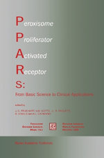 Peroxisome Proliferator Activated Receptors: From Basic Science to Clinical Applications