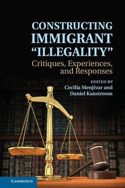 Constructing Immigrant 'Illegality' Constructing Immigrant 'Illegality'