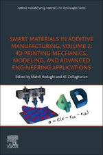 Smart Materials in Additive Manufacturing, Volume 2: 4D Printing Mechanics, Modeling, and Advanced Engineering Applications