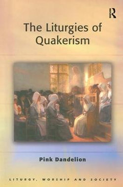 The Liturgies of Quakerism The Liturgies of Quakerism