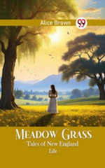 Meadow Grass Tales of New England Life