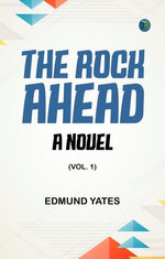 The Rock Ahead: A Novel. (Vol. 1)