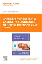 Merenstein & Gardner's Handbook of Neonatal Intensive Care - E-Book
