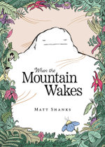 When the Mountain Wakes