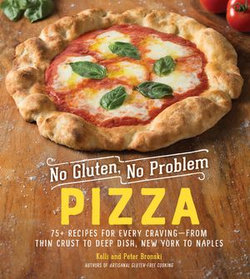 No Gluten, No Problem Pizza: 75+ Recipes for Every Craving - from Thin Crust to Deep Dish, New York to Naples (No Gluten, No Problem) No Gluten, No Problem Pizza: 75+ Recipes for Every Craving - from Thin Crust to Deep Dish, New York to Naples (No Gluten, No Problem)
