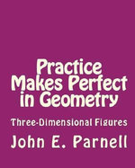 Practice Makes Perfect in Geometry: Three-Dimensional Figures