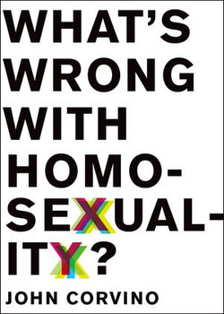 What's Wrong with Homosexuality? What's Wrong with Homosexuality?