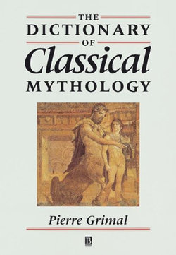 The Dictionary of Classical Mythology