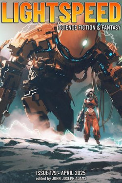 Lightspeed Magazine, Issue 179 (April 2025)