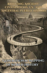 Generational Mapping Through Phases: Bridging Ancient Civilizations, U.S. and Ancestral Pueblo History