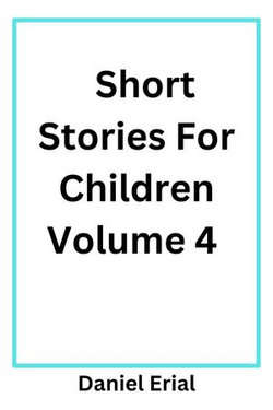 Short Stories For Children Volume 4