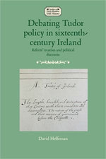 Debating Tudor policy in sixteenth-century Ireland