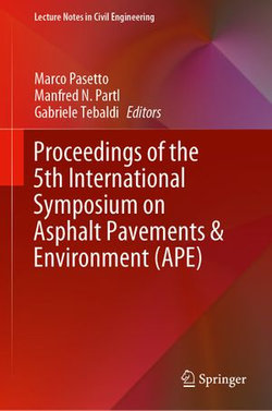 Proceedings of the 5th International Symposium on Asphalt Pavements & Environment (APE) Proceedings of the 5th International Symposium on Asphalt Pavements & Environment (APE)