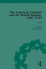 The American Colonies and the British Empire, 1607-1783, Part II Vol 5