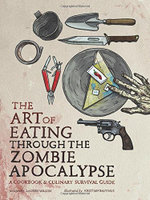 The Art of Eating Through the Zombie Apocalypse