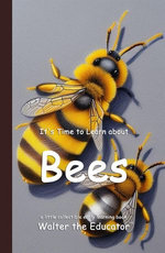 It's Time to Learn about Bees