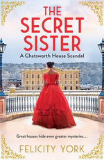 The Secret Sister: A Chatsworth House Scandal (Stately Scandals, Book 3)