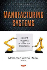 Manufacturing Systems: Recent Progress and Future Directions