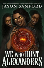 We Who Hunt Alexanders