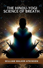 The Hindu-Yogi Science of Breath