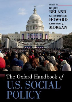 The Oxford Handbook of U. S. Social Policy