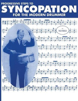 Progressive Steps to Syncopation for the Modern Drummer Progressive Steps to Syncopation for the Modern Drummer