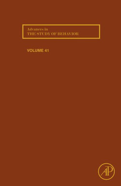 Advances in the Study of Behavior: Volume 41 Advances in the Study of Behavior: Volume 41