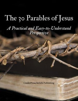 The 30 Parables of Jesus Study Book: A Practical and Easy-to-Understand Perspective