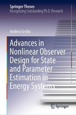 Advances in Nonlinear Observer Design for State and Parameter Estimation in Energy Systems Advances in Nonlinear Observer Design for State and Parameter Estimation in Energy Systems