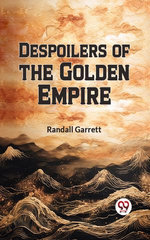 Despoilers of the Golden Empire