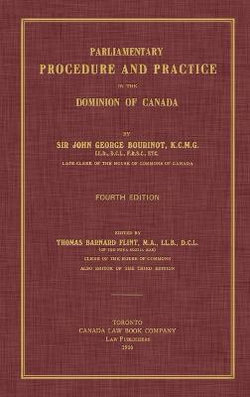 Parliamentary Procedure and Practice in the Dominion of Canada