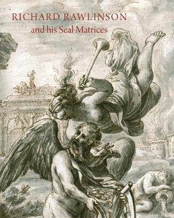 Richard Rawlinson and His Seal Matrices