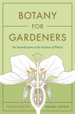 Botany for Gardeners, Fourth Edition