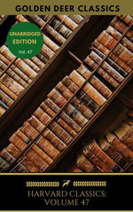 Harvard Classics Volume 47