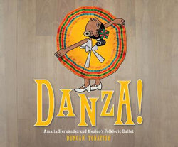Danza!: Amalia Hernandez and el Ballet Folklorico de Mexico