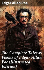The Complete Tales & Poems of Edgar Allan Poe (Illustrated Edition) The Complete Tales & Poems of Edgar Allan Poe (Illustrated Edition)