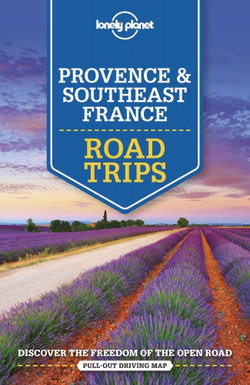 Lonely Planet Provence and Southeast France Road Trips