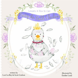 Betty the Bald Chicken by Lori la Bey & Scott Carlson