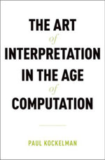 The Art of Interpretation in the Age of Computation
