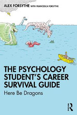 The Psychology Student&amp;#65533;s Career Survival Guide