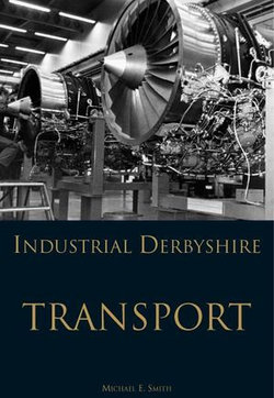 Industrial Derbyshire - Transport