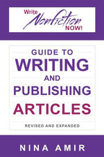 The Write Nonfiction NOW! Guide to Writing and Publishing Articles Revised and Expanded