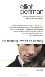The Reasons I Won't Be Coming