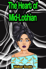 The Heart of Mid-Lothian