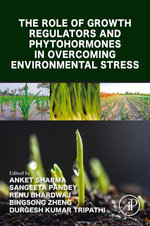 The Role of Growth Regulators and Phytohormones in Overcoming Environmental Stress