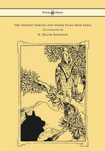 The Talking Thrush and Other Tales from India - Illustrated by W. Heath Robinson