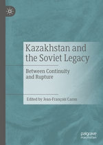 Kazakhstan and the Soviet Legacy
