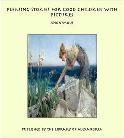 Pleasing Stories for Good Children with Pictures Pleasing Stories for Good Children with Pictures