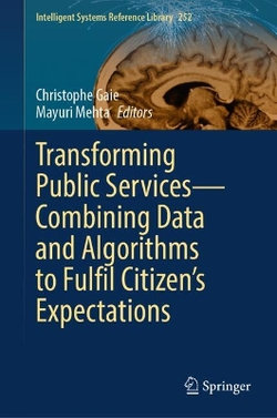 Transforming Public Services-Combining Data and Algorithms to Fulfil Citizen's Expectations Transforming Public Services-Combining Data and Algorithms to Fulfil Citizen's Expectations