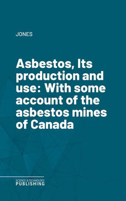 Asbestos, Its production and use
